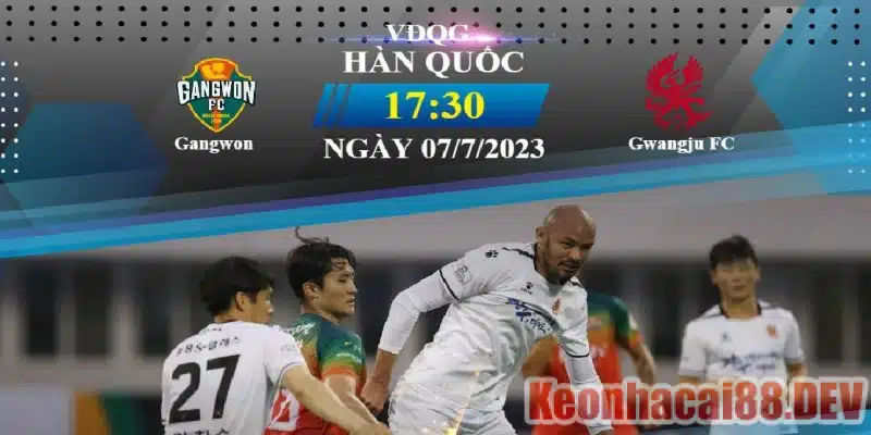 Soi Kèo Gangwon vs Gwangju FC 17h30 Ngày 07/07/2023 - VĐQG Hàn Quốc
